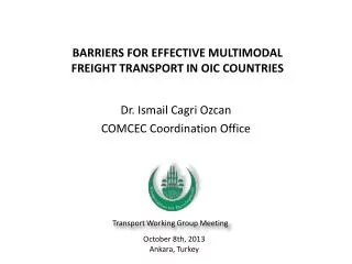 BARRIERS FOR EFFECTIVE MULTIMODAL FREIGHT TRANSPORT IN OIC COUNTRIES