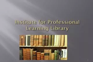 Institute for Professional Learning Library