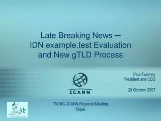 Late Breaking News ? IDN example.test Evaluation and New gTLD Process