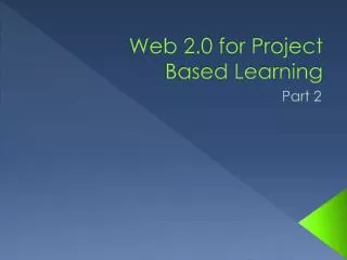 Web 2.0 for Project Based Learning