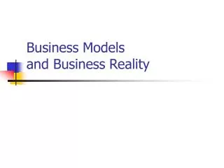 Business Models and Business Reality
