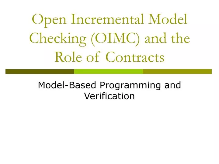 open incremental model checking oimc and the role of contracts