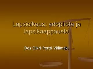 lapsioikeus adoptiota ja lapsikaappausta
