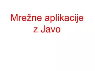 mre ne aplikacije z javo