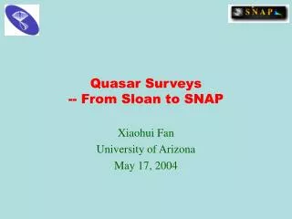 Quasar Surveys -- From Sloan to SNAP