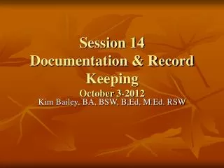 Session 14 Documentation &amp; Record Keeping October 3-2012