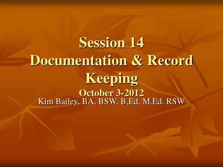 session 14 documentation record keeping october 3 2012