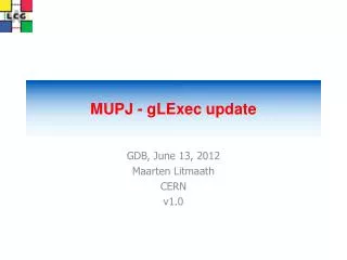 MUPJ - gLExec update