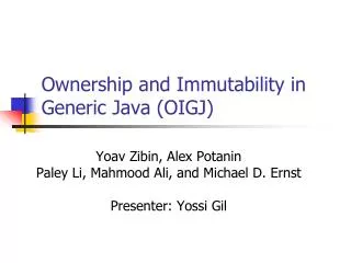 Ownership and Immutability in Generic Java (OIGJ)