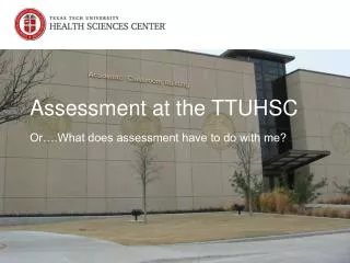 Assessment at the TTUHSC