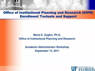 Office of Institutional Planning and Research (OIPR) Enrollment Toolsets and Support