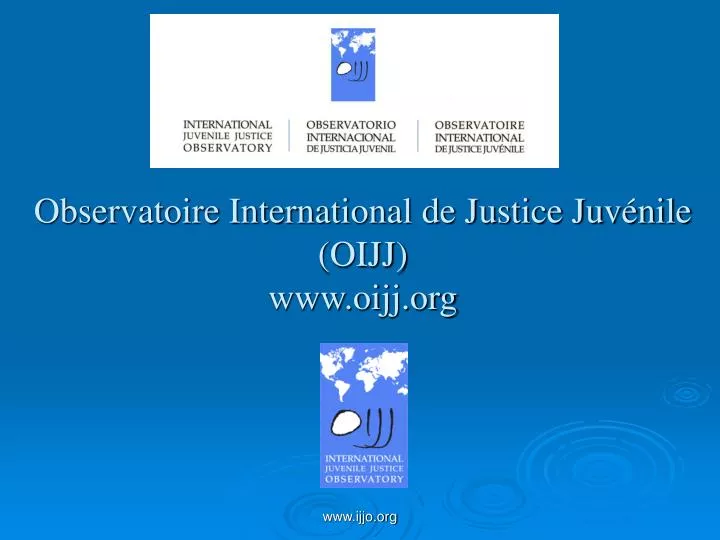 observatoire international de justice juv nile oijj www oijj org