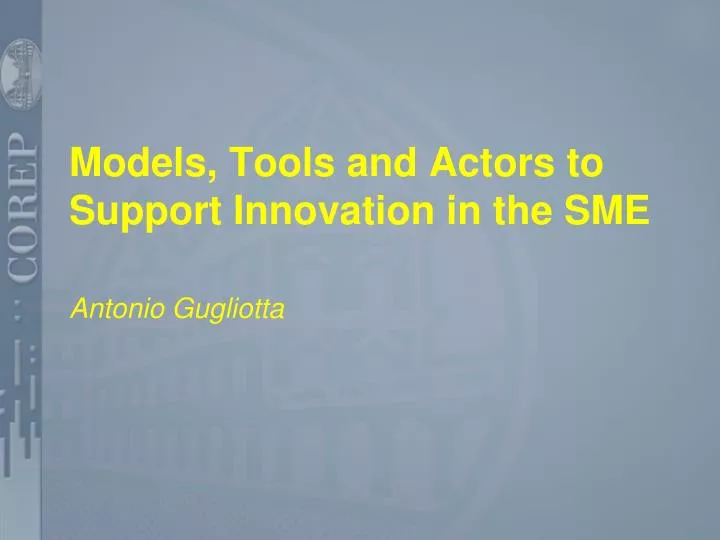 models tools and actors to support innovation in the sme