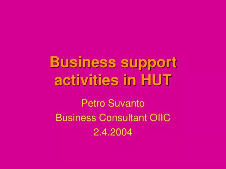 business support activities in hut