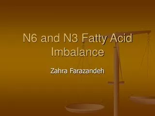 N6 and N3 Fatty Acid Imbalance