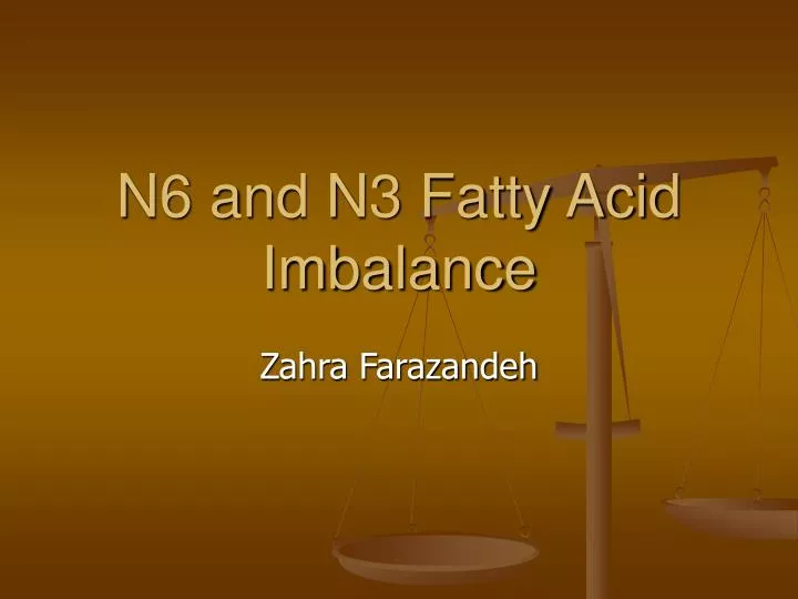 n6 and n3 fatty acid imbalance