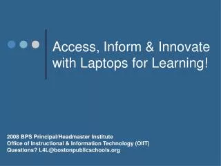 Access, Inform &amp; Innovate with Laptops for Learning!