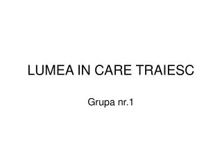 lumea in care traiesc