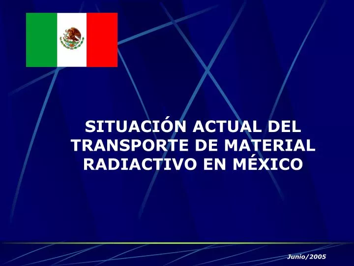 situaci n actual del transporte de material radiactivo en m xico