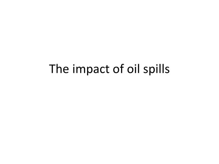 the impact of oil spills