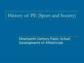 History of PE (Sport and Society)