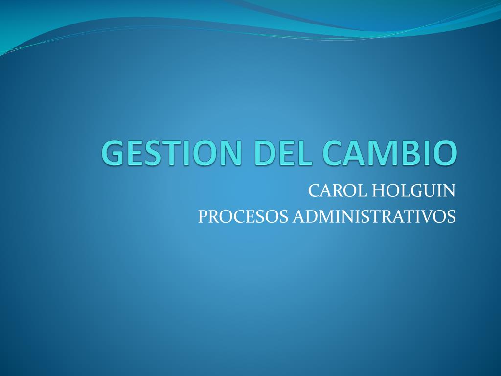 PPT - GESTION DEL CAMBIO PowerPoint Presentation, free download - ID ...