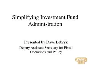 Simplifying Investment Fund Administration