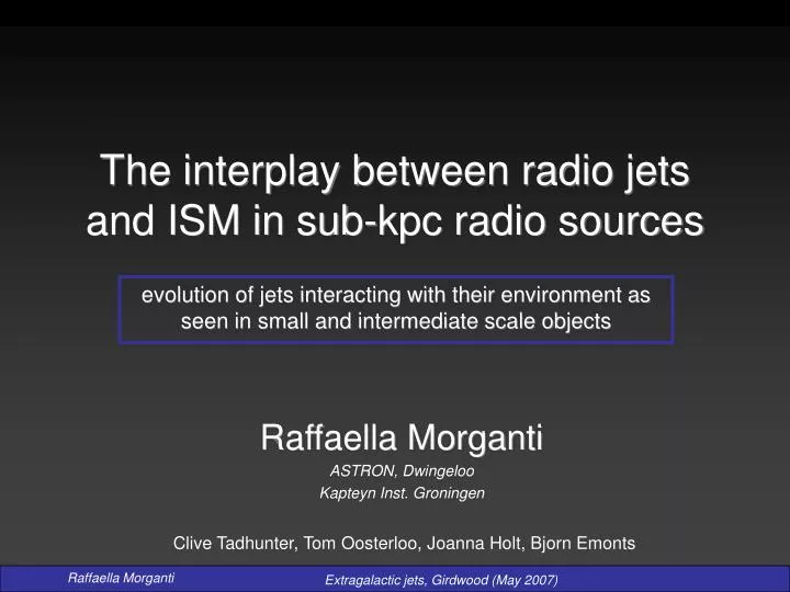 the interplay between radio jets and ism in sub kpc radio sources