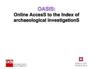 OASIS: Online AccesS to the Index of archaeological investigationS