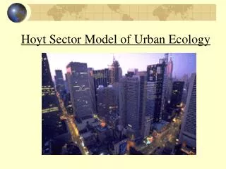 Hoyt Sector Model of Urban Ecology