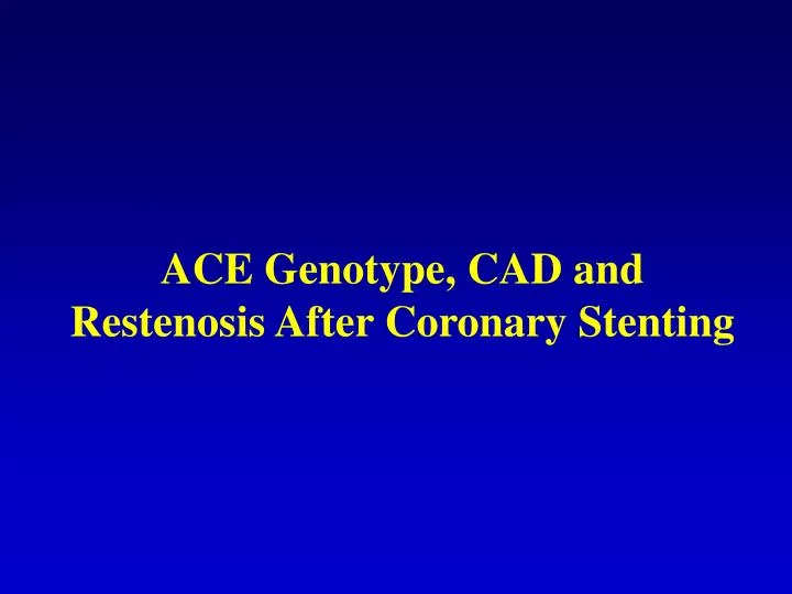 ace genotype cad and restenosis after coronary stenting