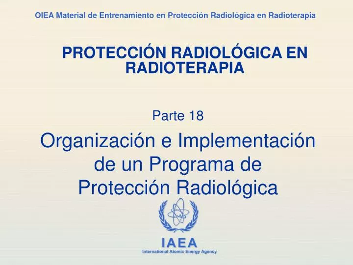parte 18 organizaci n e implementaci n de un programa de protecci n radiol gica