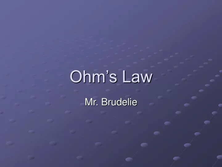 PPT - Ohm’s Law PowerPoint Presentation, Free Download - ID:4663410