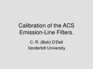 Calibration of the ACS Emission-Line Filters.