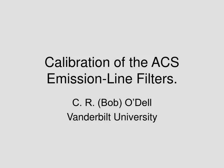 calibration of the acs emission line filters