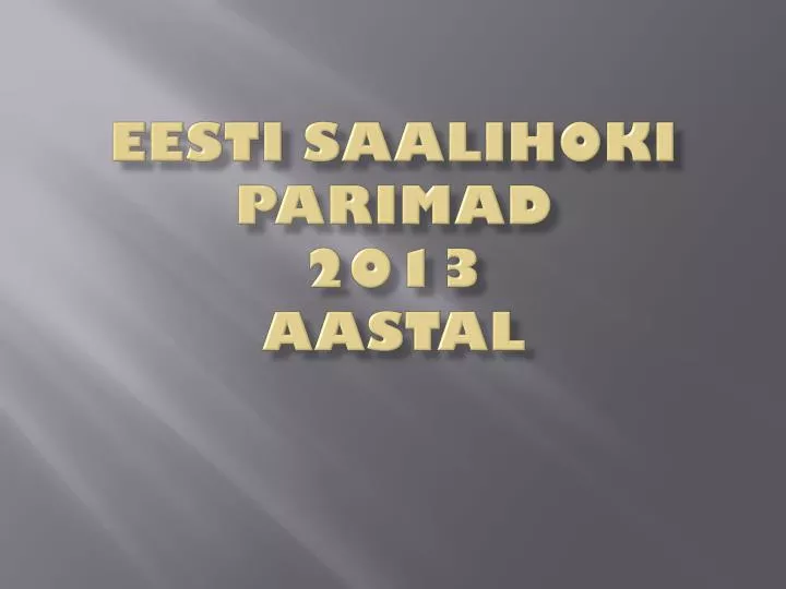 eesti saalihoki parimad 2013 aastal