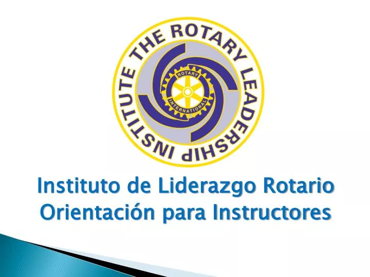 instituto de liderazgo rotario orientaci n para instructores