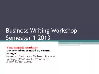 Business Writing Workshop Semester 1 2013