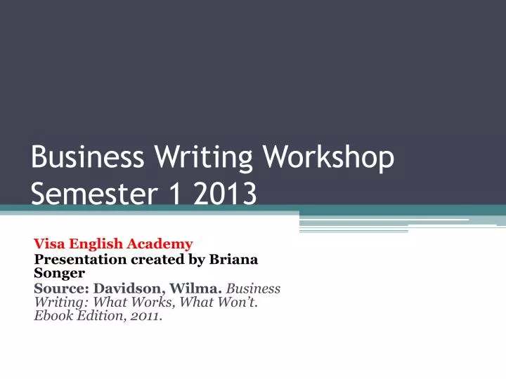 business writing workshop semester 1 2013