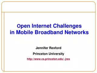 O pen Internet Challenges in Mobile Broadband Networks
