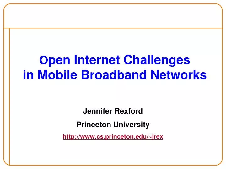 o pen internet challenges in mobile broadband networks