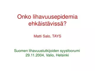 onko lihavuusepidemia ehk ist viss matti salo tays