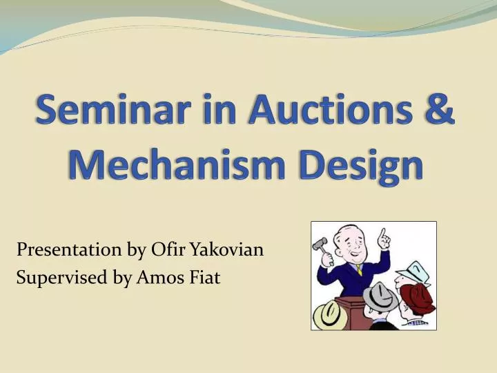 seminar in auctions mechanism design