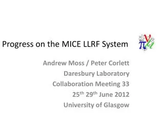 Andrew Moss / Peter Corlett Daresbury Laboratory Collaboration Meeting 33 25 th 29 th June 2012