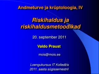 Andmeturve ja krüptoloogia, IV Riskihaldus ja riskihaldusmetoodikad