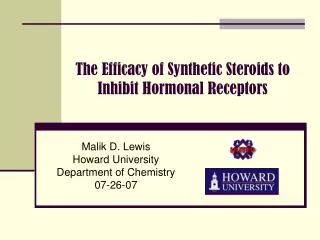 The Efficacy of Synthetic Steroids to Inhibit Hormonal Receptors
