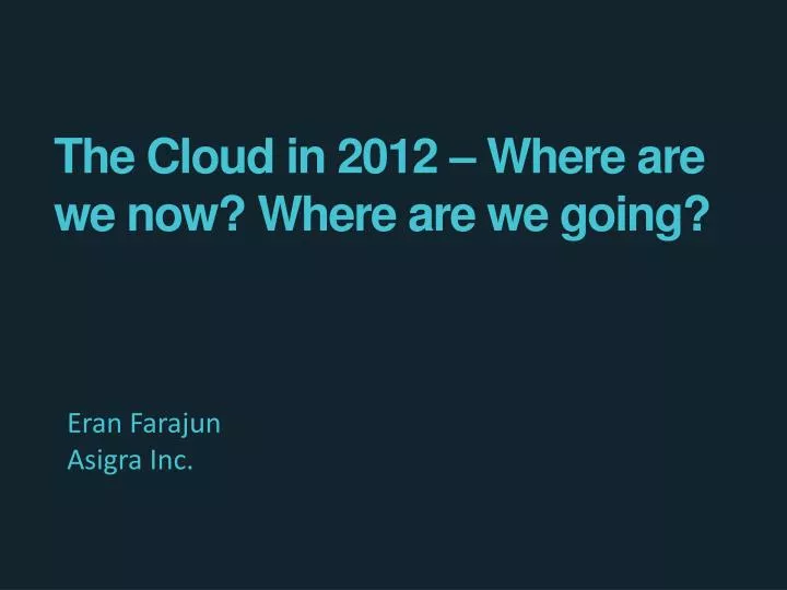 the cloud in 2012 where are we now where are we going