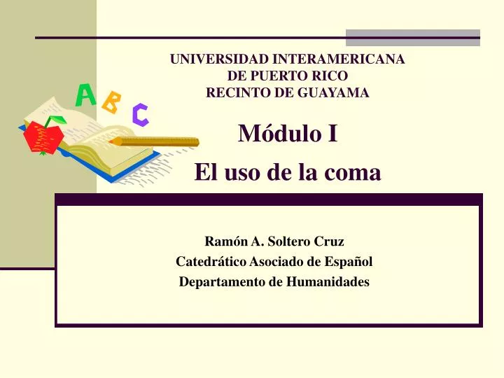 universidad interamericana de puerto rico recinto de guayama m dulo i el uso de la coma