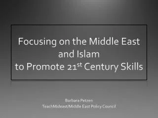 Focusing on the Middle East and Islam to Promote 21 st Century Skills