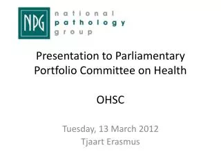 Presentation to Parliamentary Portfolio Committee on Health OHSC